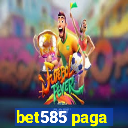 bet585 paga